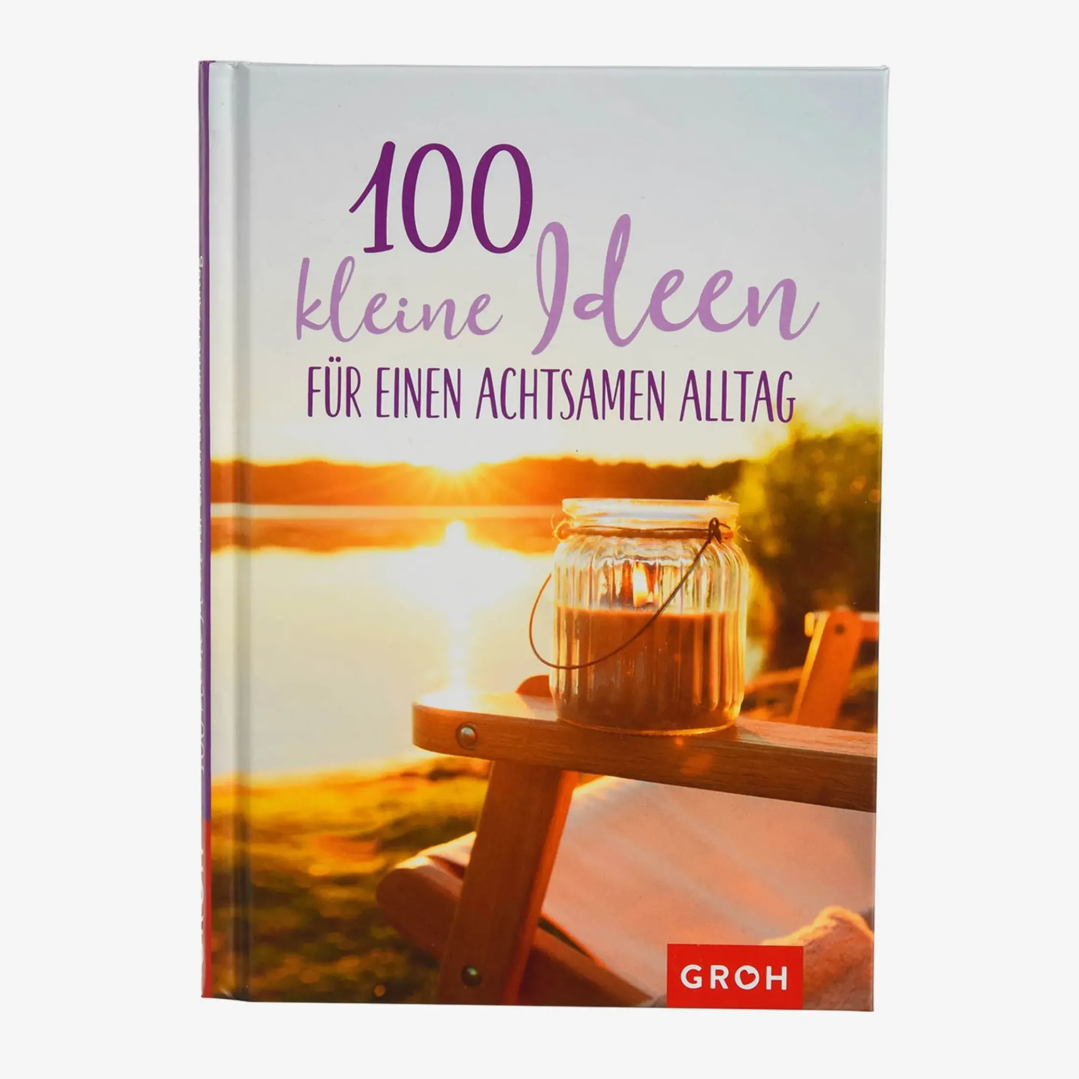 Depot Hobbies & Lifestyle>Buch 100 Kleine Ideen Für Einen Achtsamen Alltag