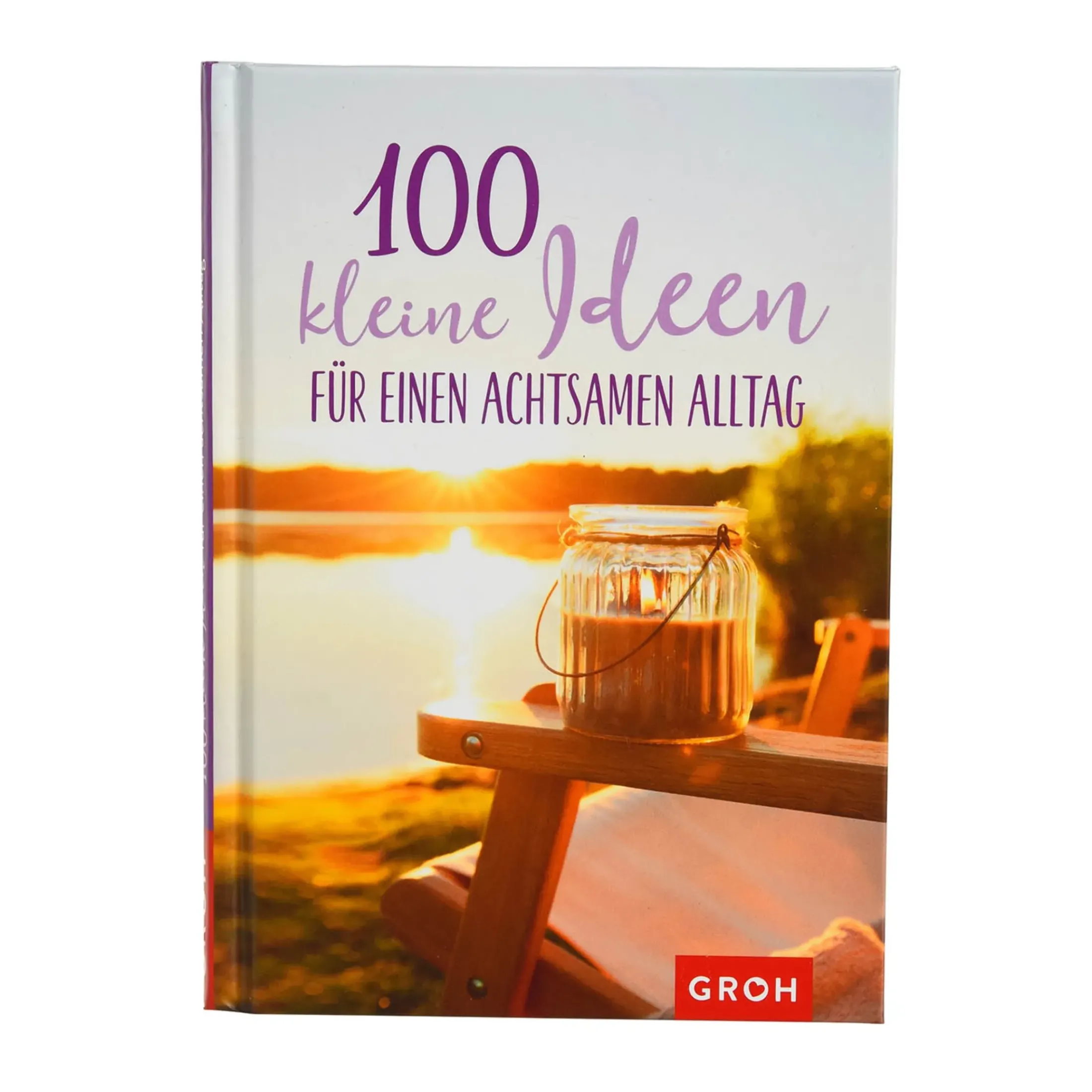 Depot Hobbies & Lifestyle>Buch 100 Kleine Ideen Für Einen Achtsamen Alltag